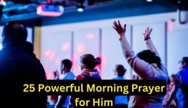 25 Powerful Morning Prayer for Him