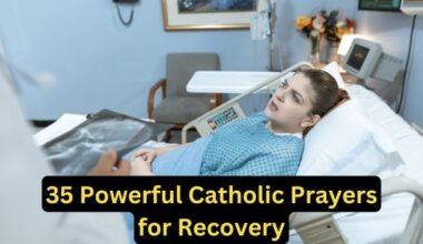 35 Powerful Catholic Prayers for Recovery