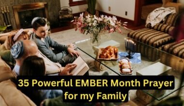 35 Powerful EMBER Month Prayer for my Family