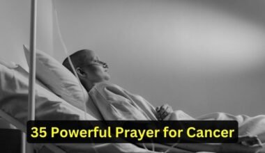 35 Powerful Prayer for Cancer