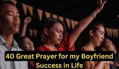 40 Great Prayer for my Boyfriend Success in Life