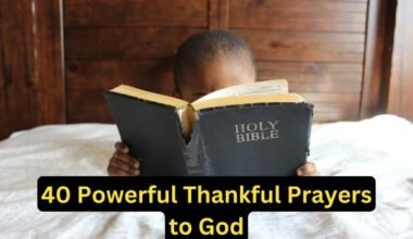 40 Powerful Thankful Prayers to God