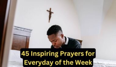 45 Inspiring Prayers for Everyday of the Week