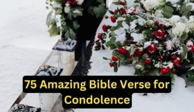75 Amazing Bible Verse for Condolence