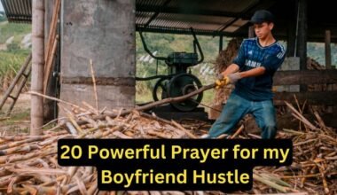 20 Powerful Prayer for my Boyfriend Hustle