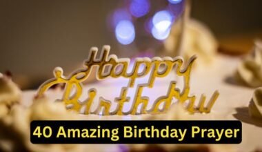 40 Amazing Birthday Prayer