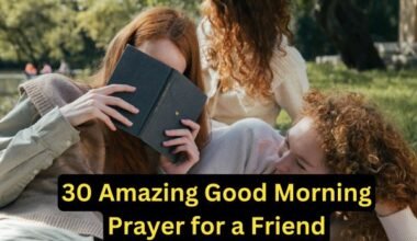 30 Amazing Good Morning Prayer for a Friend