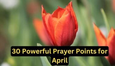 30 Powerful Prayer Points for April