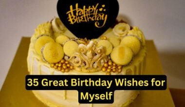 35 Great Birthday Wishes for Myself