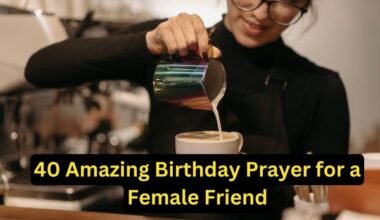 40 Amazing Birthday Prayer for a Female Friend