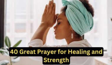 40 Great Prayer for Healing and Strength