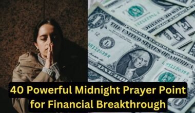40 Powerful Midnight Prayer Point for Financial Breakthrough