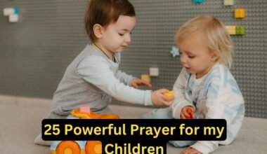25 Powerful Prayer for my Children