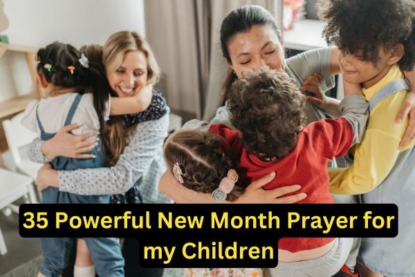35 Powerful New Month Prayer for my Children