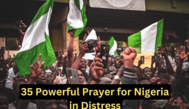 35 Powerful Prayer for Nigeria in Distress