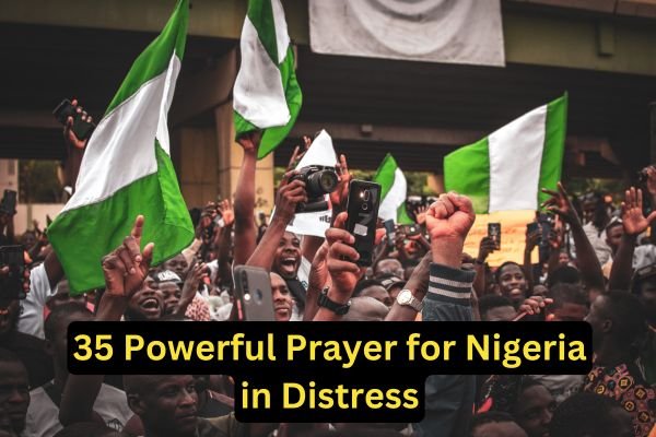35 Powerful Prayer for Nigeria in Distress