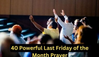 40 Powerful Last Friday of the Month Prayer