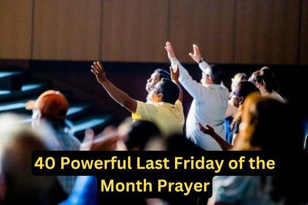 40 Powerful Last Friday of the Month Prayer