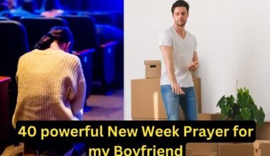 40 powerful New Week Prayer for my Boyfriend
