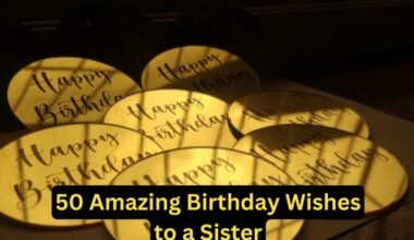 50 Amazing Birthday Wishes to a Sister