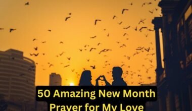 50 Amazing New Month Prayer for My Love