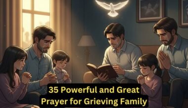 35 Powerful and Great Prayer for Grieving Family